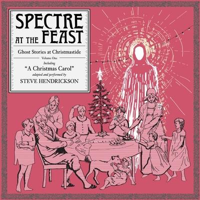 Spectre at the Feast: Ghost Stories at Christmastide