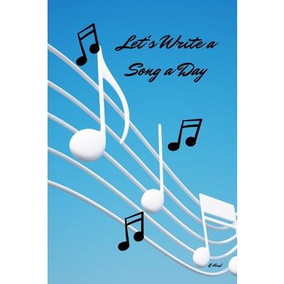 Let’s Write A Song A DaySong Writing Journal For Beginners