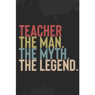 Mens Teacher The Man The Myth The Legend