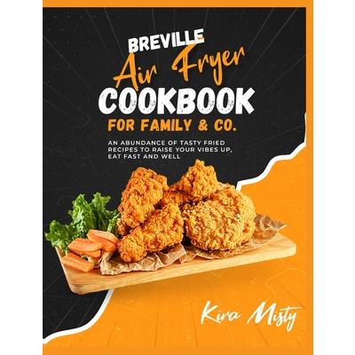 Breville Air Fryer Cookbook for Family & Co