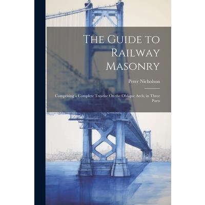 The Guide to Railway Masonry | 拾書所