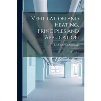 Ventilation and Heating, Principles and Application
