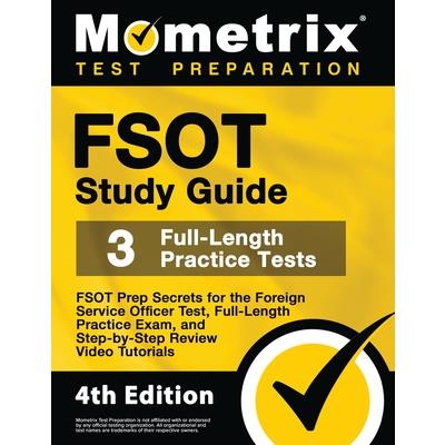 FSOT Study Guide - FSOT Prep Secrets, Full-Length Practice Exam, Step-by-Step Review Video Tutorials for the Foreign Service Officer Test | 拾書所