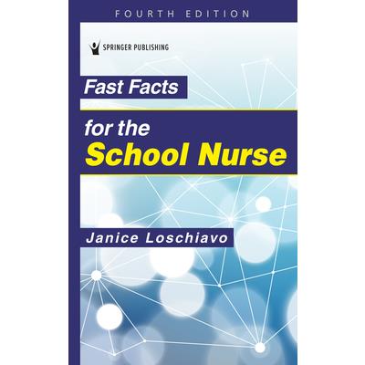 Fast Facts for the School Nurse, Fourth Edition