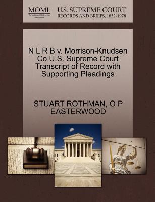 N L R B V. Morrison-Knudsen Co U.S. Supreme Court Transcript of Record with Supporting Pleadings