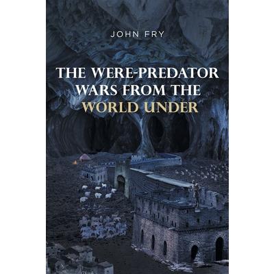 The Were-predator Wars From the World Under