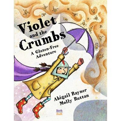 Violet and the Crumbs: A Gluten-Free Adventure