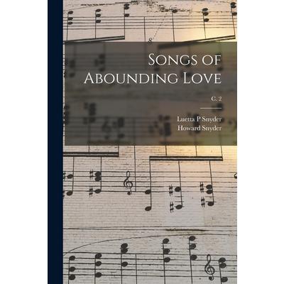 Songs of Abounding Love; c. 2