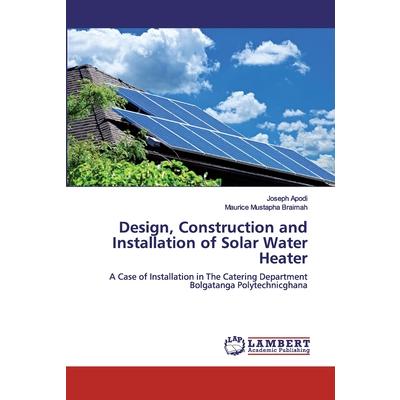 Design, Construction and Installation of Solar Water Heater