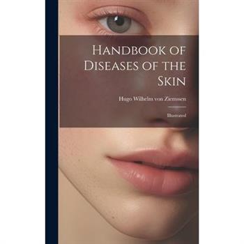 Handbook of Diseases of the Skin; Illustrated