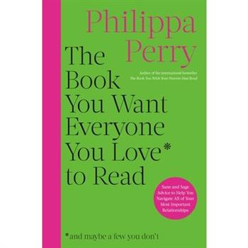The Book You Want Everyone You Love to Read