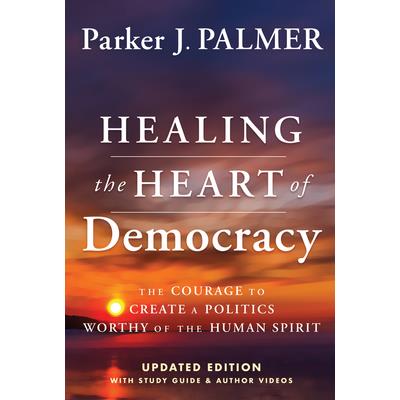 Healing the Heart of Democracy