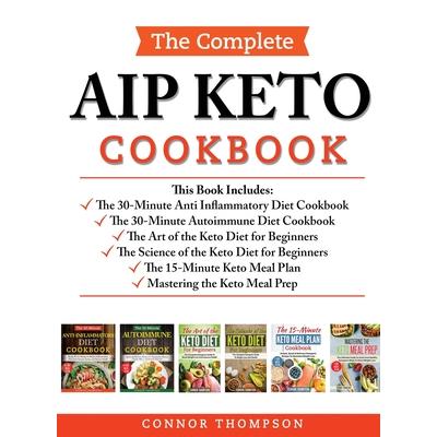 The Complete AIP Keto Cookbook