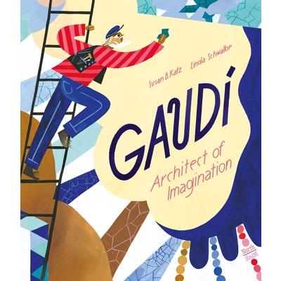 Gaudi: Architect of Imagination