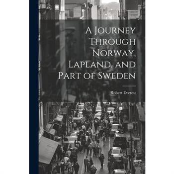 A Journey Through Norway, Lapland, and Part of Sweden