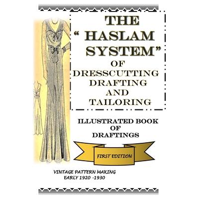The Haslam System of Dresscutting Drafting and Tailoring | 拾書所