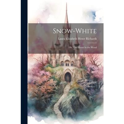 Snow-White; or, The House in the Wood | 拾書所