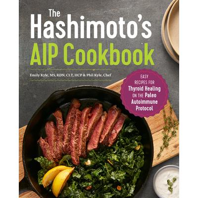 The Hashimoto’s AIP Cookbook