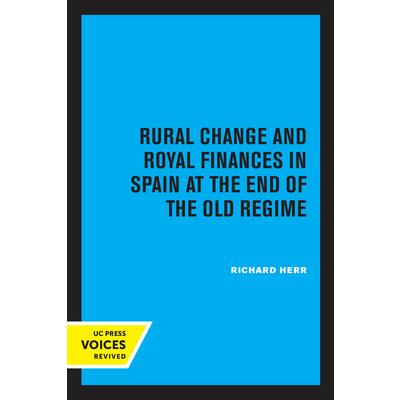 Rural Change and Royal Finances in Spain at the End of the Old Regime | 拾書所