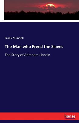 The Man who Freed the Slaves