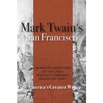 Mark Twain’s San Francisco