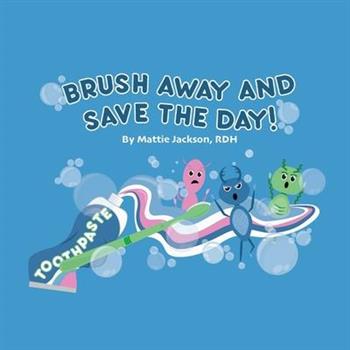 Brush Away and Save the Day
