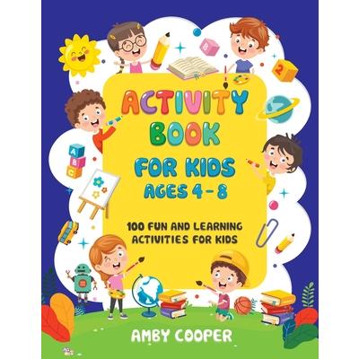 Activity Book for Kids Ages 4－8100 Fun and Learning Activities for Kids: Coloring － Mazes