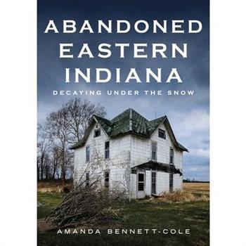 Abandoned Eastern Indiana