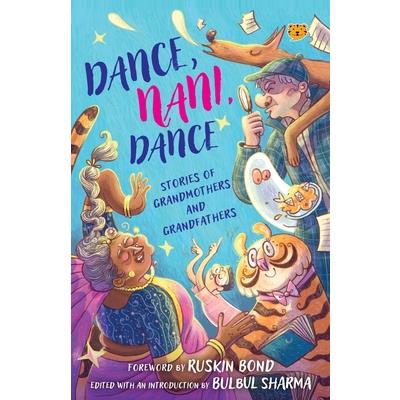 Dance, Nani, Dance Stories of Grandmothers and Grandfathers
