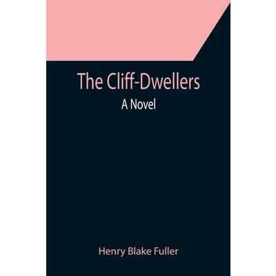 The Cliff-Dwellers; A Novel