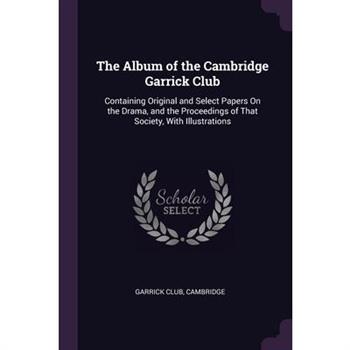 The Album of the Cambridge Garrick Club