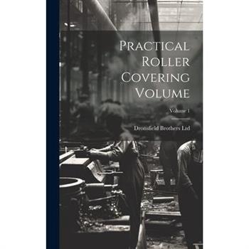 Practical Roller Covering Volume; Volume 1