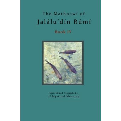 The Mathnawi of Jalalu’din Rumi - Book 4