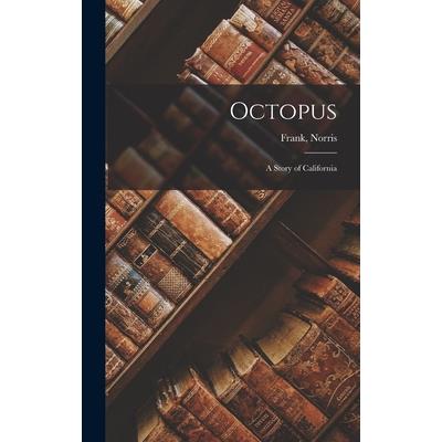 Octopus; a Story of California