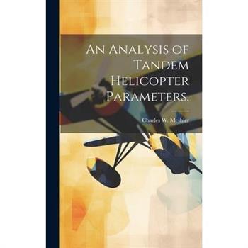 An Analysis of Tandem Helicopter Parameters.