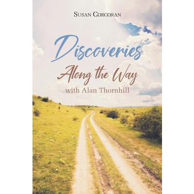 Discoveries Along the Way with Alan Thornhill