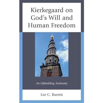 Kierkegaard on God’s Will and Human Freedom