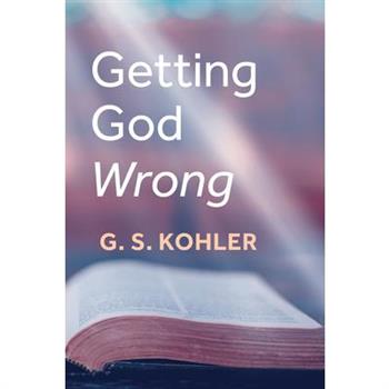 Getting God Wrong