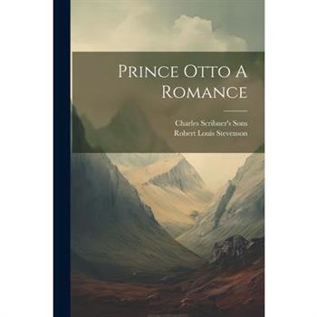 Prince Otto A Romance