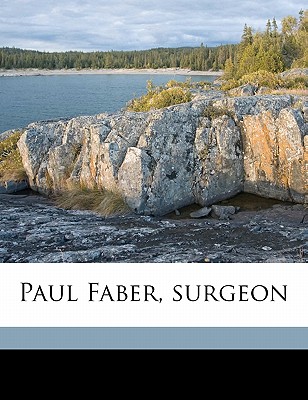 Paul Faber, Surgeon Volume 1