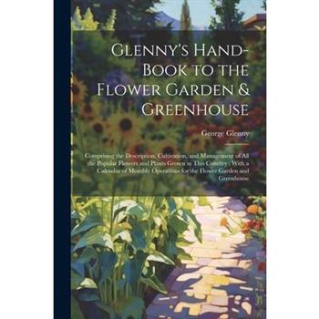 Glenny’s Hand-Book to the Flower Garden & Greenhouse