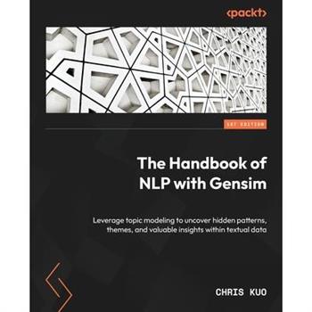 The Handbook of NLP with Gensim