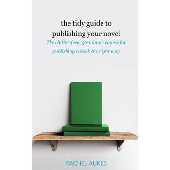 The Tidy Guide to Publishing Your Novel