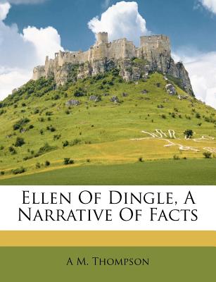 Ellen of Dingle, a Narrative of Facts