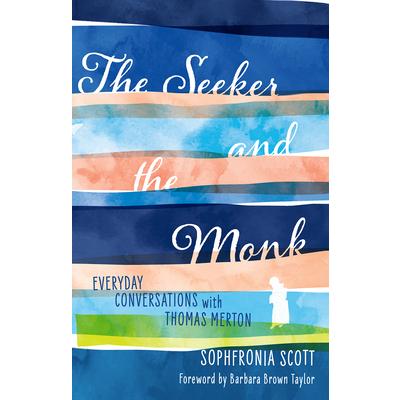 The Seeker and the MonkTheSeeker and the MonkEveryday Conversations with Thomas Merton