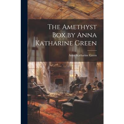 The Amethyst box by Anna Katharine Green | 拾書所