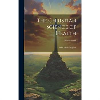 The Christian Science of Health