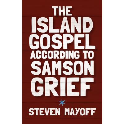 The Island Gospel According to Samson Grief