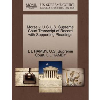 Morse V. U S U.S. Supreme Court Transcript of Record with Supporting Pleadings