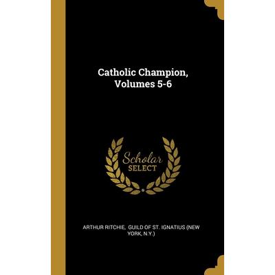 Catholic Champion, Volumes 5-6